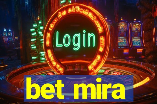 bet mira